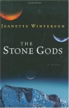 The Stone Gods - Jeanette Winterson