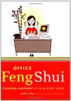 Office Feng Shui: Creating Harmony in Your Work Space - Darrin Zeer, Frank Montagna