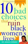 10 Bad Choices That Ruin Black Women's Lives - Grace Cornish