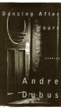 Dancing After Hours: Stories - Andre Dubus