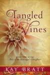 Tangled Vines (Tales of the Scavenger's Daughter, Book Two) - Kay Bratt