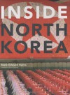 Inside North Korea - Mark Edward Harris