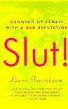 Slut!: Growing Up Female with a Bad Reputation - Leora Tanenbaum