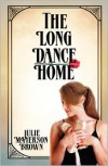 The Long Dance Home - Julie Mayerson Brown