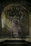 The Derision of Heaven - Michael  Whitworth