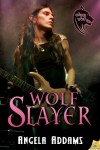Wolf Slayer (The Order of the Wolf) - Angela Addams