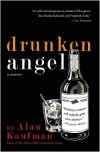 Drunken Angel: A Memoir - Alan Kaufman