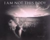 I am Not This Body: The Pinhole Photographs of Barbara Ess - Michael Cunningham, Barbara Ess