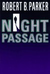 Night Passage  - Robert B. Parker