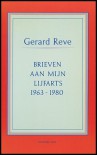 Brieven aan mijn lijfarts, 1963 - 1980 - Gerard Reve