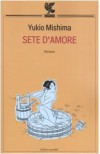 Sete d'amore - Yukio Mishima, Lydia Origlia