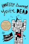 Honestly Dearest, You're Dead: A Mystery - Jack Fredrickson