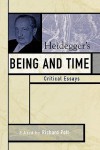 Heidegger's Being and Time: Critical Essays - Richard Polt