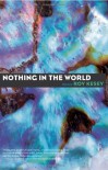 Nothing in the World - Roy Kesey