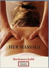 Her Massage - Rushmore Judd