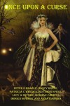 Once Upon a Curse: Stories and Fairy Tales for Adult Readers - Peter S. Beagle, Nancy Kress, Anna Kashina, Cindy Lynn Speer