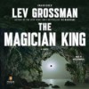 The Magician King - Lev Grossman, Mark Bramhall