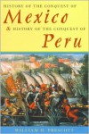 History of the Conquest of Mexico/History of the Conquest of Peru - William H. Prescott