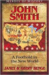 Captain John Smith: A Foothold in the New World (Heroes of History) - Janet Benge, Geoff Benge