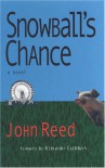 Snowball's Chance - John  Reed