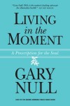 Living in the Moment - Gary Null