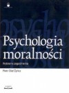 Psychologia moralności. Wybrane zagadnienia - Piotr Olaf Żylicz