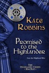 Promised to the Highlander - Kate Robbins