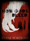How Gods Bleed - Shane Porteous