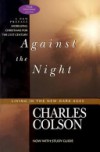 Against the Night: Living in the New Dark Ages - Charles Colson