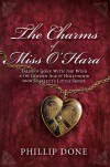 The Charms of Miss O'Hara: Tales of Gone With the Wind & the Golden Age of Hollywood from Scarlett's Little Sister - Phillip Done