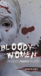 Bloody Women: Ireland's Female Killers - David M. Kiely