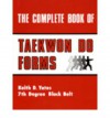 The Complete Book Of Taekwon Do Forms - Keith D. Yates