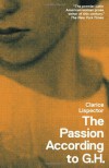 The Passion According to G.H. - Clarice Lispector, Idra Novey, Benjamin Moser