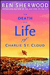 The Death and Life of Charlie St. Cloud - Ben Sherwood