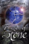 Fraction of Stone (Fraction, #1) - Kelley Lynn