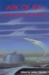 Ark of Ice: Canadian Futurefiction - Lesley Choyce, Robert J. Sawyer, Spider Robinson, Judith Merril, Margaret Atwood, Terence M. Green, Candas Jane Dorsey, Douglas Fetherling, Eileen Kernaghan, Timothy Findley, Garfield Reeves-Stevens, Geoffrey Ursell, John Bell, Sansoucy Walker, Andrew Weiner, W.P. Kinse