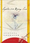 Sophie and the Rising Sun: A Novel - Augusta Trobaugh