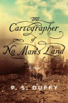 The Cartographer of No Man's Land - P.S. Duffy