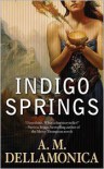 Indigo Springs (Astrid Lethewood #1) - A.M. Dellamonica