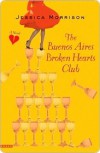 The Buenos Aires Broken Hearts Club - Jessica Morrison