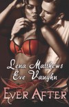 Ever After - Lena Matthews, Eve Vaughn