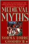 The Medieval Myths - Norma Lorre Goodrich