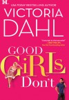 Good Girls Don't  - Victoria Dahl