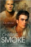Chasing Smoke - K.A. Mitchell