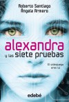 Alexandra y las siete pruebas, de Roberto Santiago y Ángela Armero - Roberto García Santiago;Angela Armero Biadiu