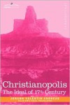 Christianopolis: An Ideal of the 17th Century - Johann Valentin Andreae,  Felix Emil Held (Translator)