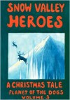 Snow Valley Heroes a Christmas Tale - Robert  McCarty