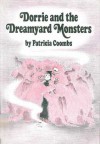 Dorrie and the Dreamyard Monsters - Patricia Coombs