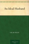 An Ideal Husband - Oscar Wilde