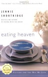Eating Heaven - Jennie Shortridge